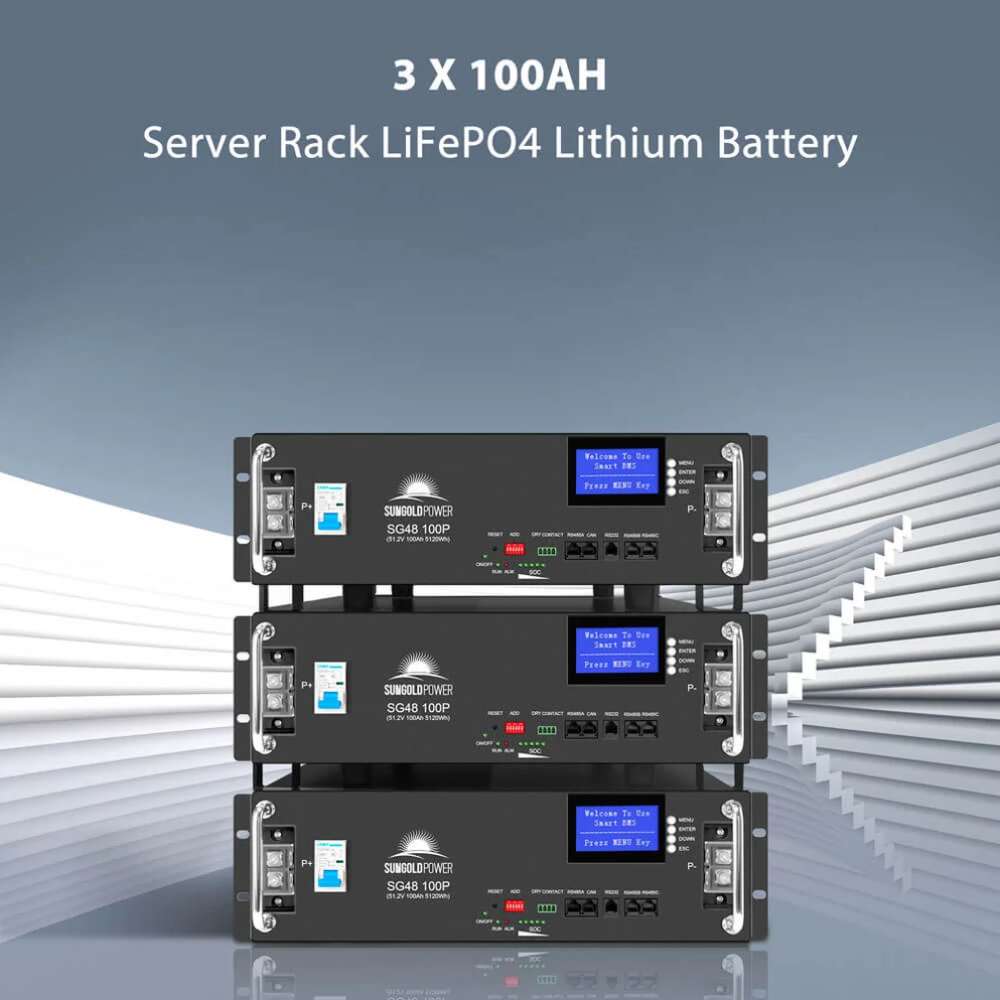 Three 48V 100Ah LiFePO4 server rack batteries for Sun Gold Power 7600W 48V Split Phase 15.36KWH Lithium Battery Hybrid Solar Kit